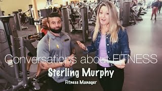 Sterling Murphy | Fitness Manager at Gold's Gym! | Conversation about FITNESS