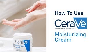 How To Use CeraVe Moisturizing Cream