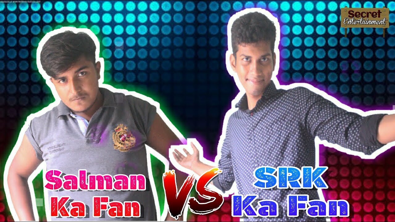 Shahrukh Vs Salman Fan Salman Bahi Vs SRK Fan Secret Entertainment shahrukh-vs-salman-fan-salman-bahi-vs-srk-fan-secret-entertainment