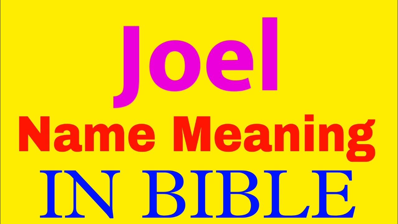 joel-name-meaning-in-bible-joel-meaning-in-english-joel-name