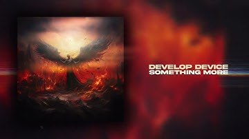 Develop Device - Something More (New Single 2025)