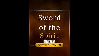 Spreuke 22:17-29 Afrikaans (Sword of the Spirit)