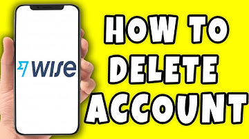How to Delete Your Account on Wise (2025)