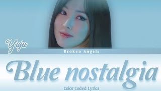 Yuju (유주) - Blue Nostalgia [Color Coded Lyrics]