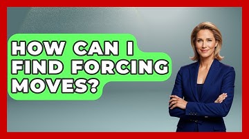 How Can I Find Forcing Moves? - The Chess Codex