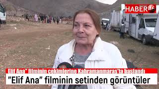 Elif Ana filminin çekimlerine Kahramanmaraş'ta başlandı