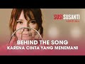 ROSSA - KARENA CINTA YANG MENEMANI (BEHIND THE SONG)