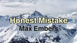 Honest Mistake - Max Embers (Lyrics)