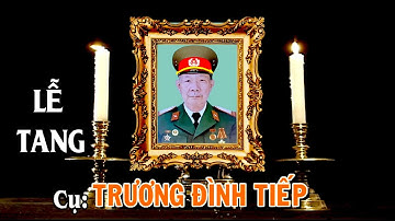 Lễ tang cụ TRƯƠNG ĐÌNH TIẾP