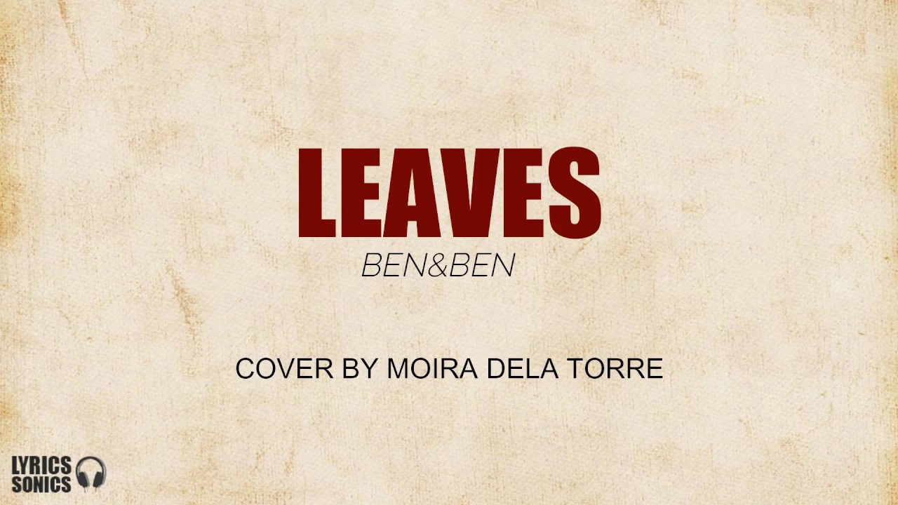 Ben&Ben - Leaves (Moira Dela Torre Cover) Lyrics