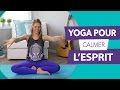 Yoga pour calmer lesprit