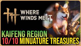 All Kaifeng Miniature Treasures – Where Winds Meet