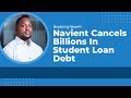 It's Official! Navient Cancels Billions In Student Loan Debt & More To Come!