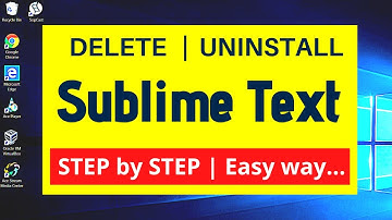 How to Uninstall Remove Delete Sublime Text editor on windows 10 ? | Easy and Fast