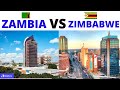 Zambia Vs Zimbabwe - Which Country is Better