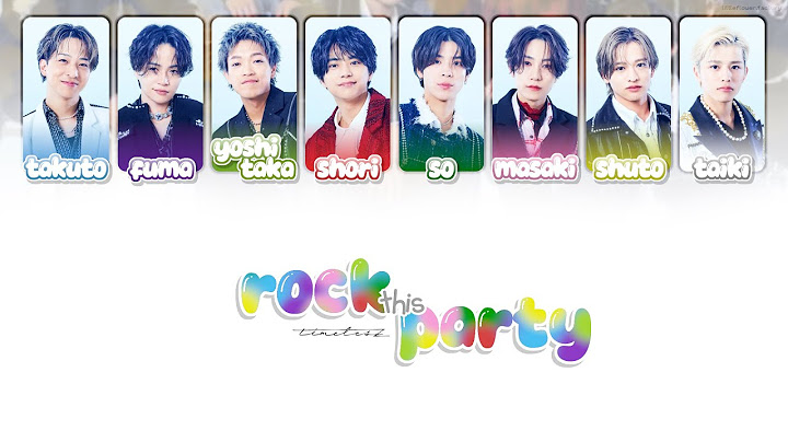 timelesz タイムレス - 「 Rock this Party 」[ 歌詞 / KAN/ROM/ENG LYRICS ]