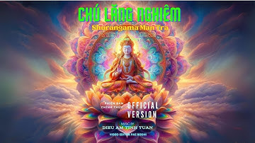 Chú Lăng Nghiêm (Tiếng Việt) Full | OFFICIAL | Diệu Âm Tịnh Tuấn - Shurangama Mantra (Vietnamese)