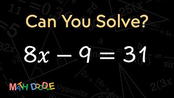 [Bite-Size Guide] Solving Linear Equation “8𝑥 – 9 = 31” | Step-by-Step Algebra - Math Doodle