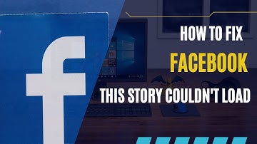 How to Fix Facebook This story Couldn