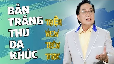 BẢN TRĂNG THU DẠ KHÚC TRIỆU VIEW ĐANG HOT TRÊN TITOK CỦA NSND THANH TUẤN