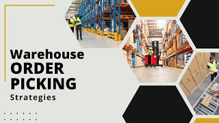 Warehouse Order Picking Strategies for Efficient Operations