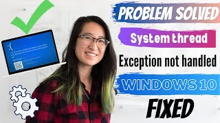perfect fix - system thread exception not handled windows 10 | expert says | etechniz.com 👍