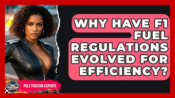 Why Have F1 Fuel Regulations Evolved For Efficiency? - Pole Position Experts