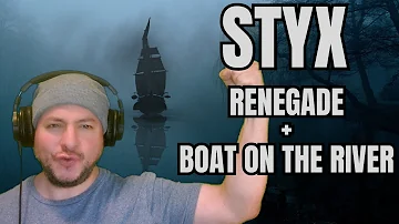 FIRST TIME HEARING Styx- "Renegade" & "Boat On The River" (Reaction)