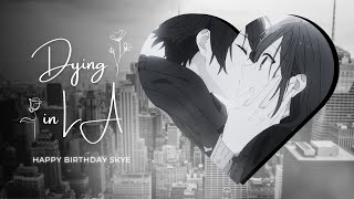 [AMV] Dying In LA (HBD Skye!!!)