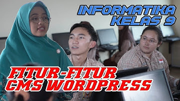 FITUR-FITUR APLIKASI CMS WORDPRESS - INFORMATIKA KELAS 9 | SMPN 22 SURABAYA