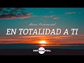 🙏🏼🙌🏼En Totalidad  A Ti / Música Instrumental / En Su Presencia🙌🏼🙏🏼