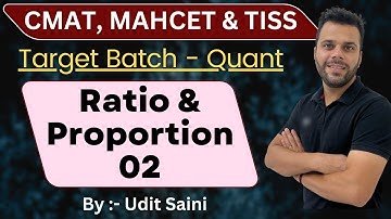 Ratio & Proportion 02 for CMAT 2023 | MAHCET 2023 | TISS 2023 | Target Batch - Complete Preparation
