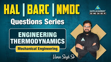 #01 Engineering Thermodynamics || ME || Questions Series || HAL, BARC, NMDC || Varun Singh Sir