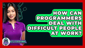 How Can Programmers Deal With Difficult People At Work? - Next LVL Programming