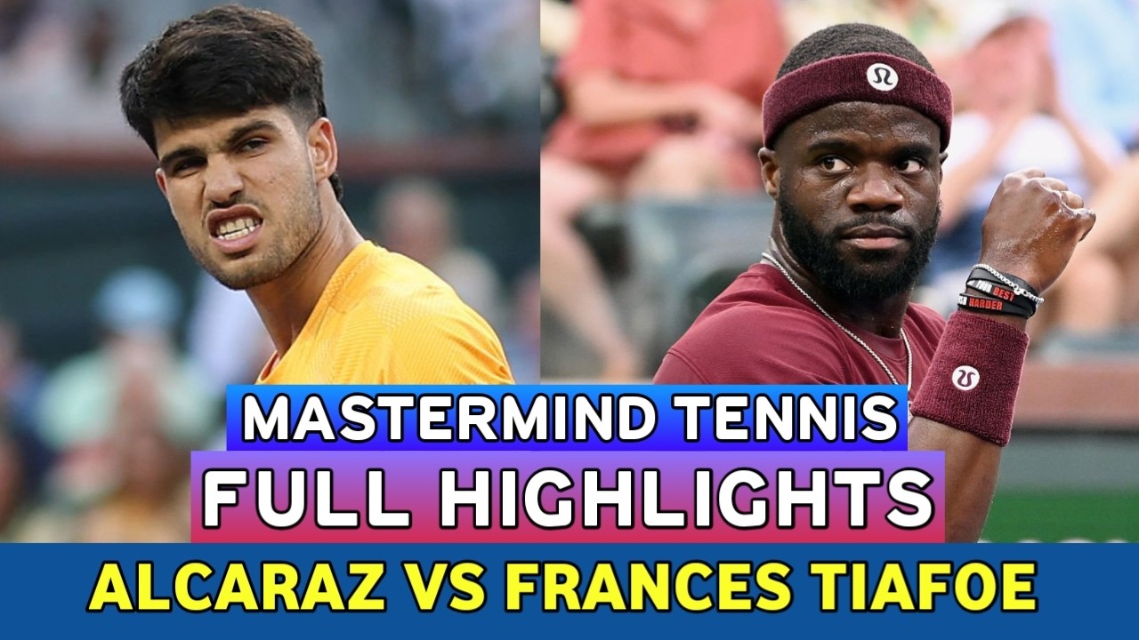 Carlos Alcaraz Mastermind Tennis Vs Frances Tiafoe • Full Highlights Before Indian Wells 2026