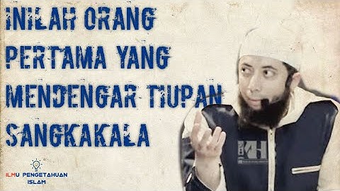 ORANG YANG PERTAMA KALI MENDENGAR TIUPAN SANGKAKALA by Ustad Khalid Basalamah