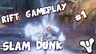 Destiny - Rift Gameplay SLAM DUNK!