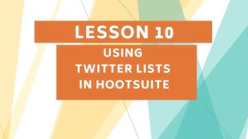 Twitter Lesson 10 -- Using Your Twitter Lists in Hootsuite