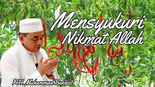 GURU BAKHIET - BERSYUKUR ATAS NIKMAT ALLAH ll SYUKUR ITU PENGIKAT DAN MENAMBAH NIKMAT