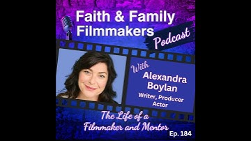 The Life of a Filmmaker and Mentor - with Alexandra Boylan