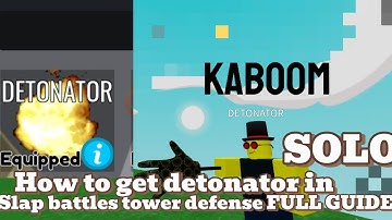 How to get detonator in Slap Battle Tower Defense!FULL GUIDE