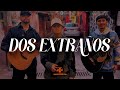 Yahritza Y Su Esencia - Dos Extraños (Video Letra/Lyrics)