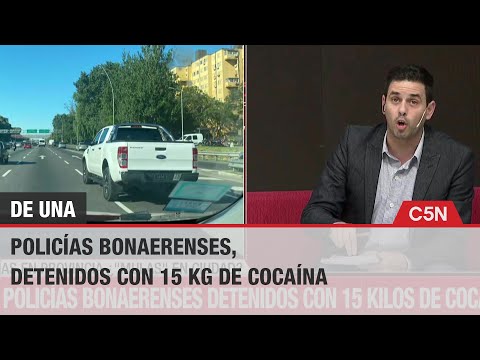 DOS POLICÍAS BONAERENSES, DETENIDOS con 15 KILOS de COCAÍNA