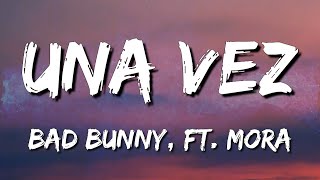 Una Vez - Bad Bunny x Mora (Letra\\\\Lyrics) [loop 1 hour]