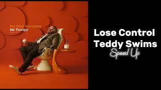 Lose Control Teddy Swims // Speed up Version
