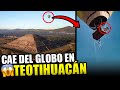 Teotihuacán, turista cae de un globo. Nunca imaginó que su paseo a las pirámides terminara así.