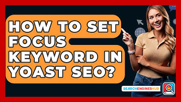 How To Set Focus Keyword In Yoast SEO? - SearchEnginesHub.com