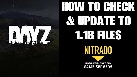 How To Know If Your DayZ Server Has & Update To 1.18 XML Files Nitrado Console Xbox PlayStation & PC