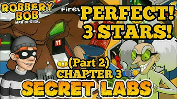 Robbery Bob: Chapter 3 - Secret Labs (Part 2) Perfect 3 Stars Walkthrough