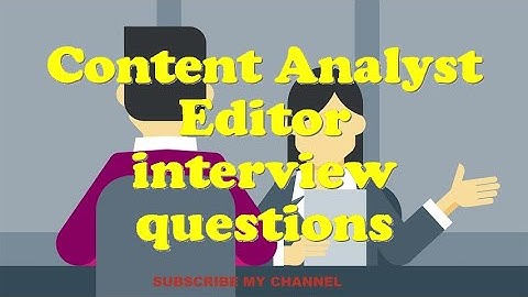 Content Analyst Editor interview questions
